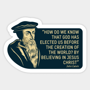 Quote from the theologian and reformer John Calvin Sticker